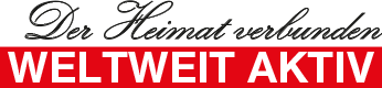 Der Heimat verbunden, weltweit aktiv Der Heimat verbunden, weltweit aktiv