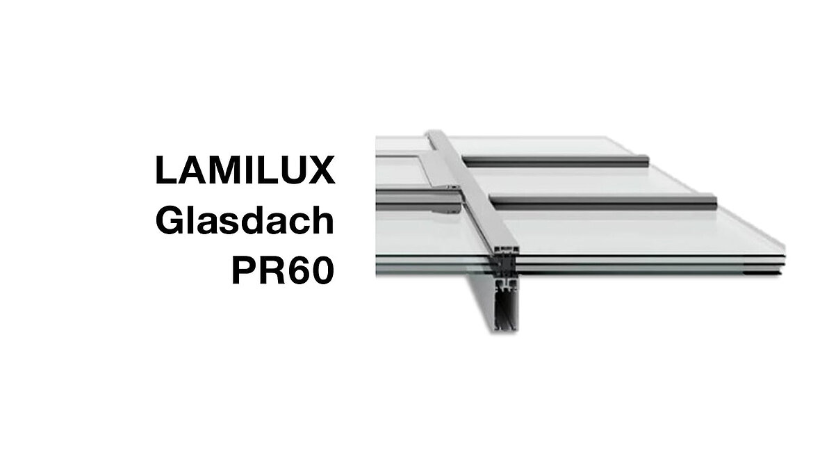 Abbildung LAMILUX Glasdach PR60 Vorteile